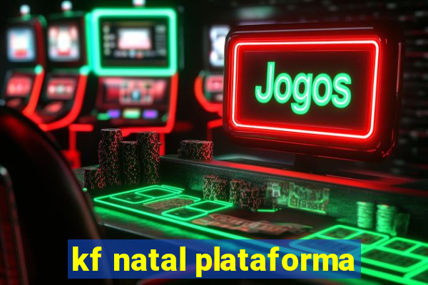 kf natal plataforma